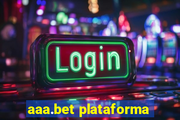 aaa.bet plataforma